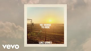 Luke Grimes - No Horse To Ride