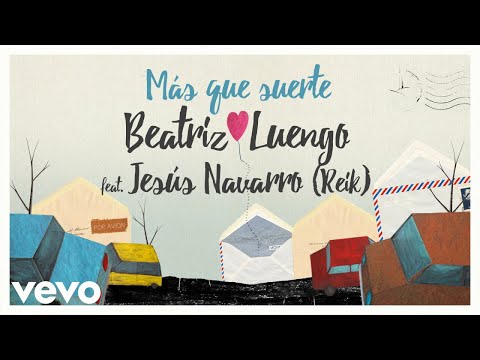 Beatriz Luengo - Más Que Suerte (Audio) ft. Jesús Navarro