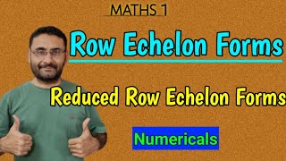 Row Echelon and Reduced Row Echelon forms | with Examples | Upper triangle Matrix | Maths