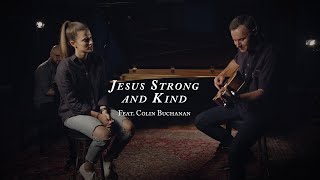 Jesus, Strong and Kind