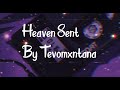 Heaven Sent/Slowed 21 min/By Tevomxntana