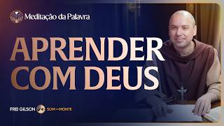 Aprender com Deus | (Lucas 2, 41-51) #2740 | Meditação da Palavra