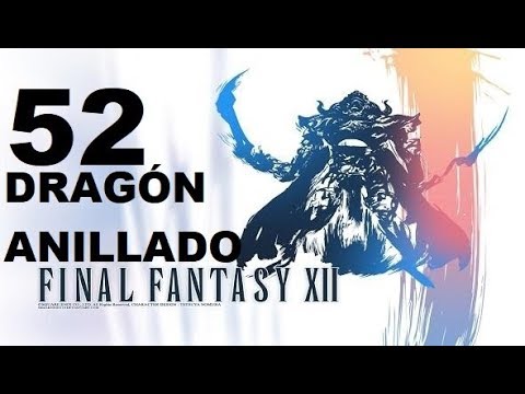 FINAL FANTASY XII parte 52 DRAGÓN ANILLADO/RING WYRM (escoria clase C) gameplay sin comentarios
