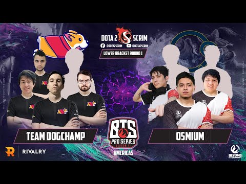 Team DogChamp vs Osmium - BTS Pro Series Season 11: Americas - Playoffs - Elimination - B03