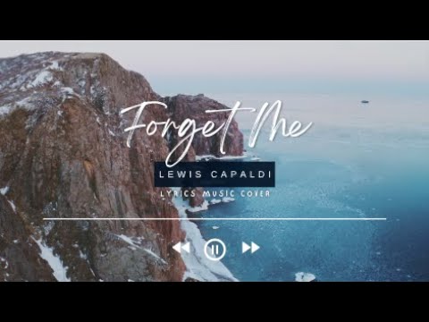 Forget Me - Lewis Capaldi (Cover by Celina Sharma) Lyrics