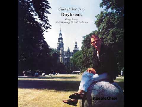Chet Baker Trio - Daybreak (Full Album)