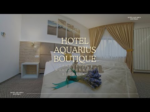 HOTEL AQUARIUS BOUTIQUE CAMPULUNG MOLDOVENESC, SUCEAVA, EXPERIENTA AUTENTICA