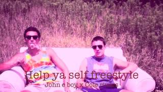 Help ya self FREESTYLE John e boy X Cole Rivers