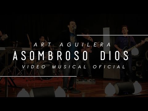 Asombroso Dios - Art Aguilera (Video Oficial HD)