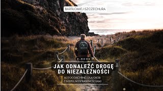 Jak odnaleźć drogę do niezależności