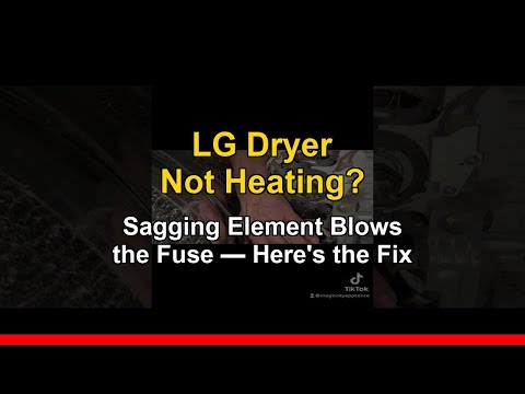 LG Dryer Not Heating? Why the Element Sags and Blows the Fuse — DIY Fix (5301EL1001A)