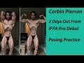 Corbin Pierson- 2 Days Out from IFPA Pro Debut, Natural Bodybuilding Posing Practice