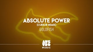 Goldfish - Absolute Power (Cuebur Remix)