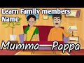 Learn Family Members Name Mumma Papa Dada Dadi मां पापा दादा दादी Baby