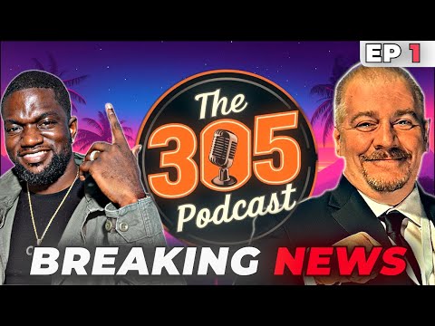 The 305 podcast: episode 1 - THE TAKEOVER STARTS!