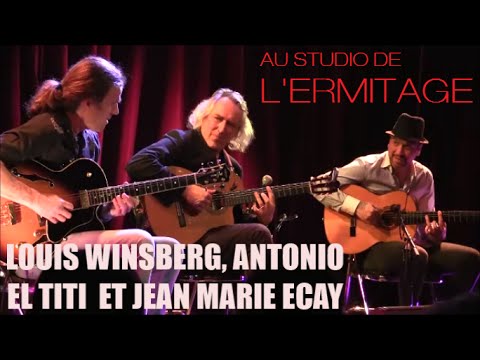 LOUIS WINSBERG, ANTONIO EL TITI, JEAN MARIE ECAY  LIVE IN PARIS AU STUDIO DE L'ERMITAGE