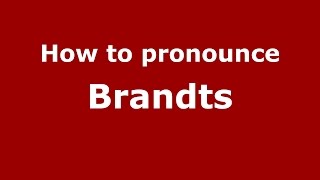 How to pronounce Brandts