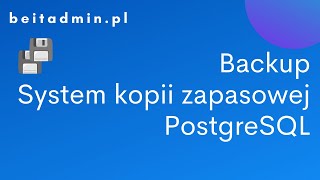 #4 Backup - PostgreSQL, pg_dump, pg_restore, psql | Tutorial PL