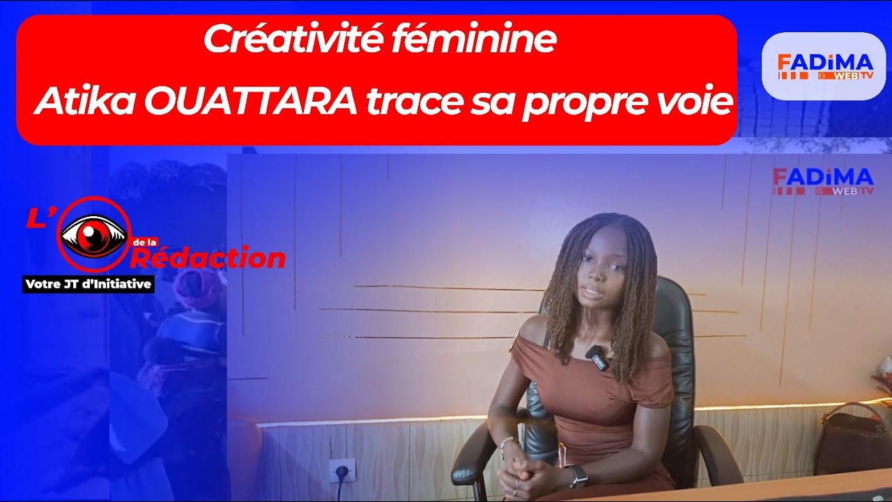 Créativité féminine : Atika OUATTARA trace sa propre voie