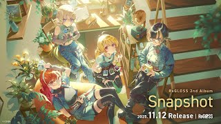 ReGLOSS 2nd Album『Snapshot』クロスフェード