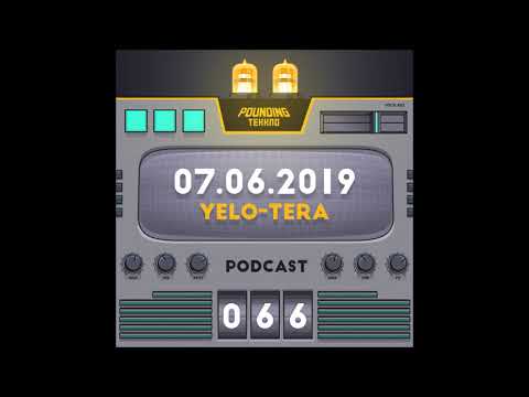 Yelo-Tera - Pounding Tekkno Podcast #66