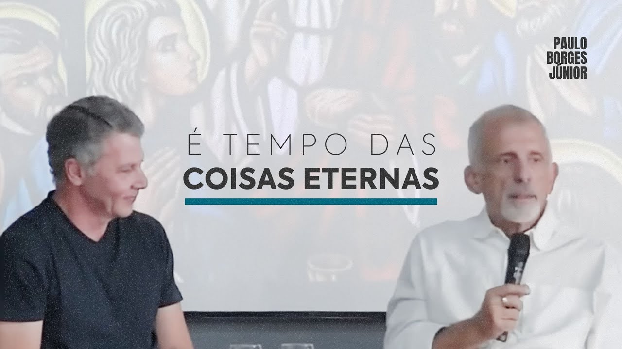 É Tempo das Coisas Eternas  - Paulo Borges Júnior e Cláudio Carvalho