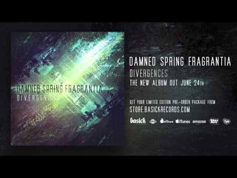 DAMNED SPRING FRAGRANTIA - Divergences (Official HD Audio - Basick Records)