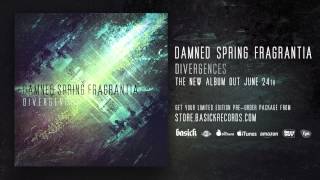 DAMNED SPRING FRAGRANTIA - Divergences (Official HD Audio - Basick Records)