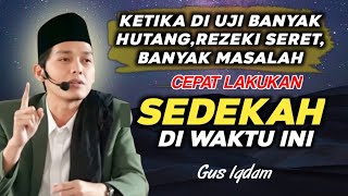 Download lagu WHEN IN DIFFICULTY - MANY DEBTS, SLOW PROVISION - QUICKLY GIVE ALMS AT THIS TIME - GUS IQDAM mp3