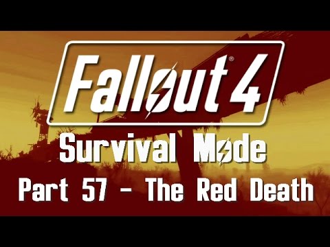 Fallout 4: Survival Mode - Part 57 - The Red Death
