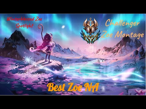 FROSTFIRE! Best Zoe NA Challenger Montage l Winterblessed Zoe! l Samikin