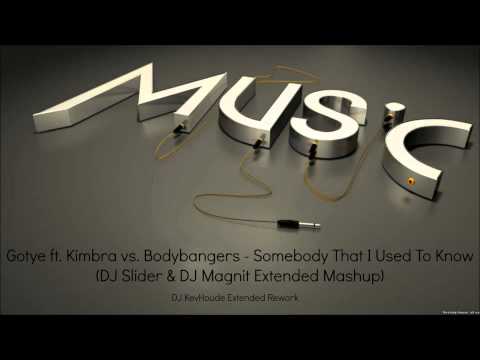 Gotye ft. Kimbra vs. Bodybangers - Somebody That I Used To Know (DJ Slider & DJ Magnit Mashup)