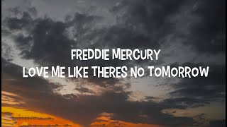 Freddie Mercury - Love Me Like Theres No Tomorrow (Lyrics)