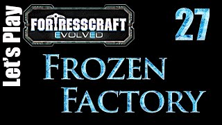 FortressCraft Evolved : Frozen Factory - Ep 27 Shiney New Blocks