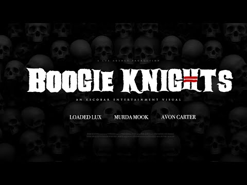 LOADED LUX ft. MURDA MOOK & AVON CARTER- BOOGIE KNIGHTS