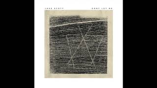 Download lagu Jake Scott - Don't Let Me - [ AUDIO] mp3