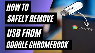 How To Safely Remove USB from a Chromebook