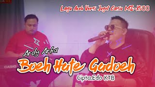 Download lagu BOEH HATE GADOH - Cover Ardy Arka || Lagu Aceh Versi Joget Wakatobi || Player Adam Marda mp3