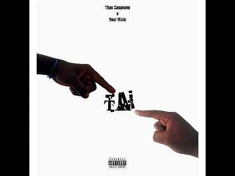 Titas Casanova - TAi Feat. Raul Muta