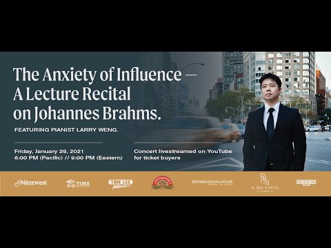 The Anxiety of Influence - A Lecture Recital on Johannes Brahms with pianist Larry Weng