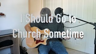 I Should Go To Church Sometime - Tyler Farr - (Paige Gordon Cover)