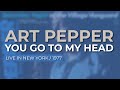 Art Pepper - You Go To My Head (Live, 1977) (Official Audio)