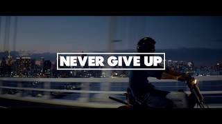 NEVER GIVE UP