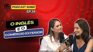 Ep. 39 - Palavras-chaves em inglês para área de Comércio Exterior