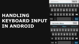 HANDLING KEYBOARD INPUT IN ANDROID