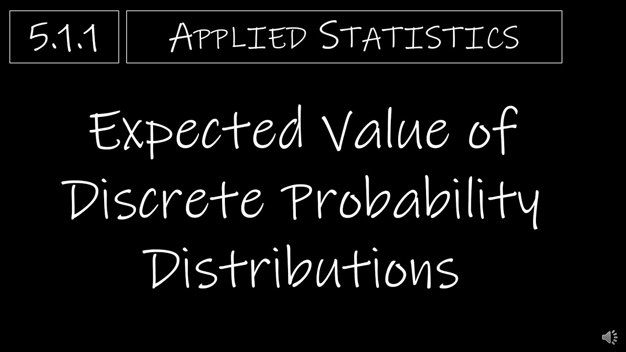 Statistics - 5.1.1 Expected Value of Discrete Probability Distributions