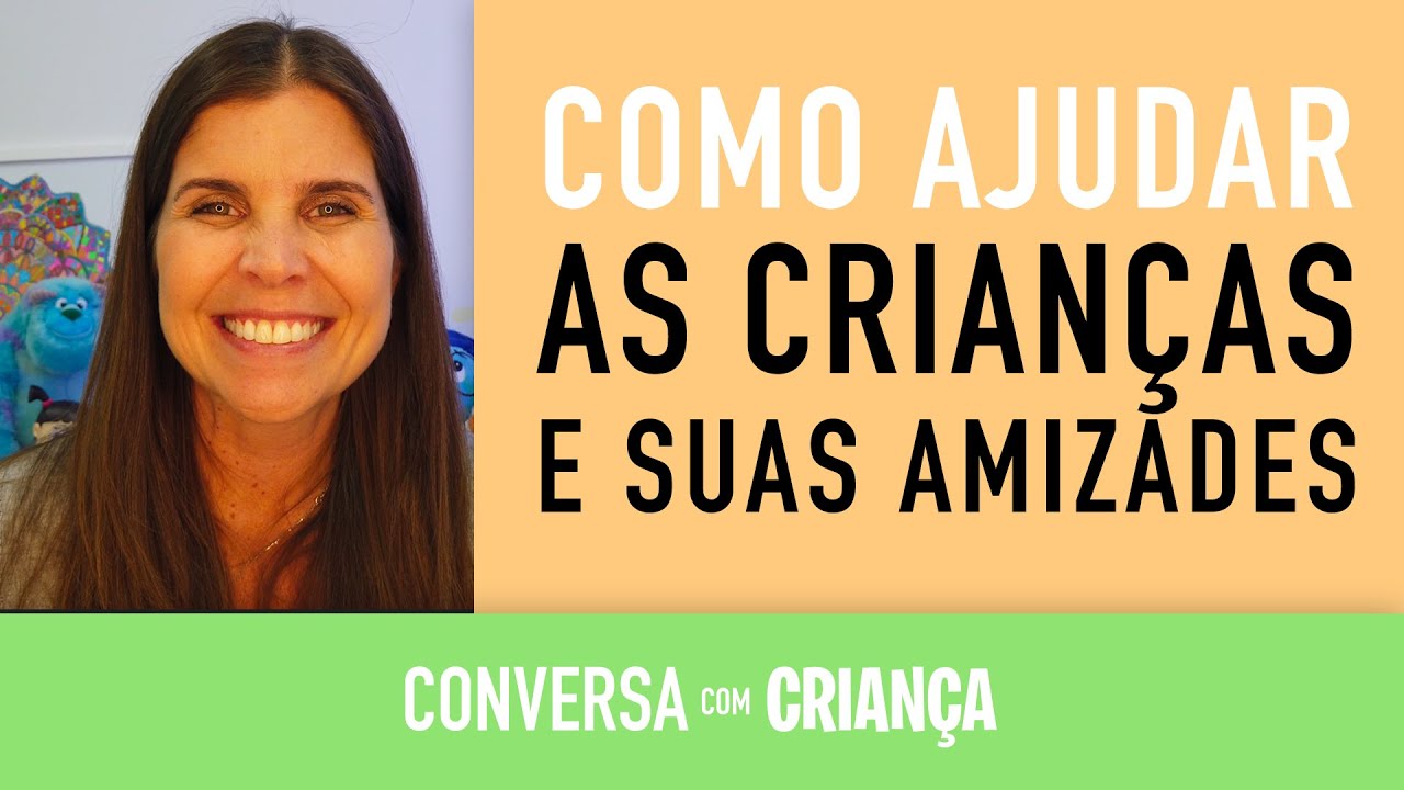 Educação Infantil Como ajudar os filhos a se posicionar dentro de suas amizades