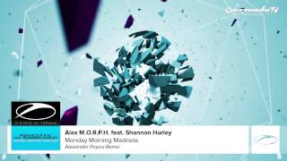 Alex M.O.R.P.H. feat. Shannon Hurley - Monday Morning Madness (Alexander Popov Remix)