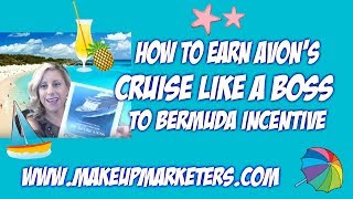 How to Earn Avon's Cruise Like a Boss to Bermuda Incentive