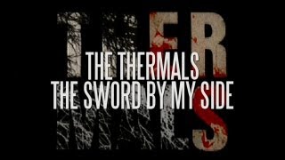 The Thermals - The Sword By My Side (Lyric Video)